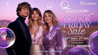 The Tata CLiQ Luxury Black Friday Sale is Here - Shop Now