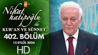 Nihat Hatipoğlu ile Kur'an ve Sünnet 402. Bölüm | 15 Eylül 2024