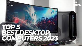 Best Desktop Computers 2023 [The Best In The World]