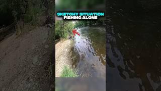 Sketchy Situation Fishing Alone..  #shorts