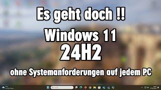 Windows 11 24H2 offiziell ohne Systemanforderungen installieren ohne Tools auf altem PC