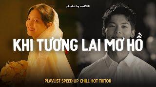 Khi Tương Lai Mơ Hồ Đầy Ô Trống Hot TikTok - Nơi Vực Nơi Trời - Những Bản Lofi CaoTri Mix Cực Buồn