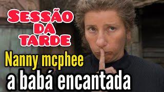 Nanny McPhee   A Babá Encantada completo na Sessão da Tarde da TV Globo