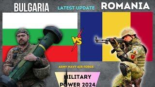 Bulgaria vs Romania Military Power 2024 | ROMANIAN ARMED FORCE VS BULGARIAN ARMED FORCE