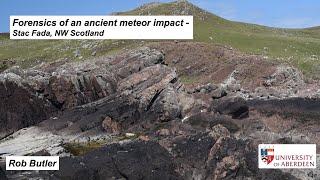 Forensics of an ancient meteor impact - Stac Fada, NW Scotland