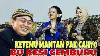 BU KESI CEMBURU KETEMU MANTANE PAK CAHYO || LIMBUKAN LUCU KI CAHYO KUNTADI