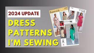 Dress Patterns I'm Sewing | 2024 Update