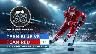 U15 Manitoba UMH 68  - GAME 4  - TEAM BLUE VS RED