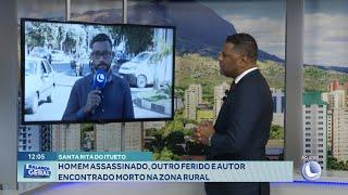 Santa Rita do Itueto: Homem Assassinado, outro Ferido e Autor Encontrado morto na Zona Rural.