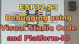 ESP32 S3 Build-in Debugging using JTAG interface.