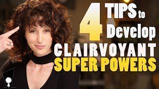 4 Tips to Develop Your Clairvoyant Superpower