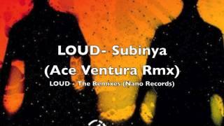 LOUD - Subinya (Ace Ventura Rmx)