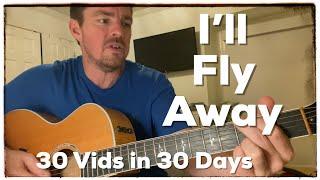 I’ll Fly Away | Beginner Guitar Lesson (3 Chords)