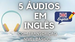 PRÁTICA DE LISTENING PARA NÍVEL BÁSICO - 5 ÁUDIOS EM INGLÊS COM TRANSCRIÇÃO