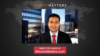 What Mission Matters to You? Our Featured VIP Guests Share their Mission