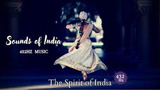 Sounds of India: The Spirit of India - 432 Hz music