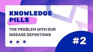 REPO4EU - Knowledge Pill #2: The problem with our disease definitions