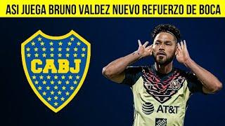 ASI JUEGA BRUNO VALDEZ NUEVO REFUERZO DE BOCA