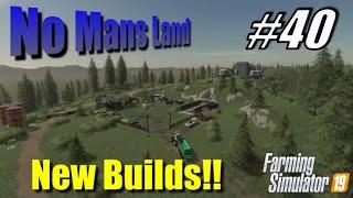 Farming Simulator 19 | No Mans Land #40 | New Builds