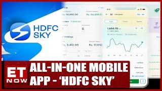 HDFC Securities Has Unveiled Its Latest All-In-One Mobile App - HDFC SKY | ET Now