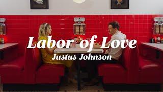 Justus Johnson - Labor of Love (Official Music Video)