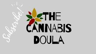 The Cannabis Doula: Cannabis Use During Pregnancy, Childbirth, & Postpartum!