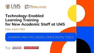 TEL FOR NEW ACADEMIC STAFF AT UMS(LEARNING ANALYTICS, MOOCs, OER & DIGITAL TOOLS)