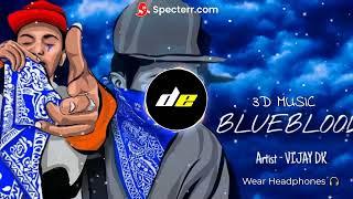 BLUEBLOOD - Vijay DK - [ 3D MUSIC ] | Wear Headphones | Prod. by APY