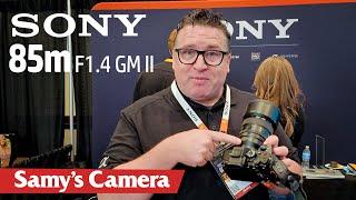 Unveiling the Sony 85mm f/1.4 GM II - Lighter, Sharper & Faster! | Samy's Camera Exclusive!