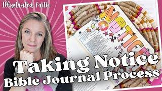 Taking Notice Bible Journal Process || Illustrated Faith