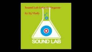 Sound Lab Galactic Orgasm by Dj Vlady