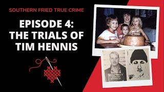 Episode 4: Third Time's the Charm: The Trials of Tim Hennis