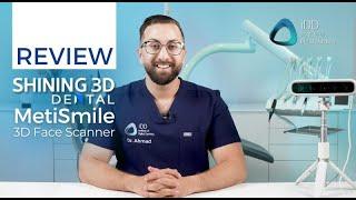 SHINING 3D Dental's MetiSmile 3D Dental Face Scanner Review | iDD