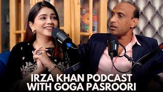 Irza Khan Podcast With Goga Pasroori