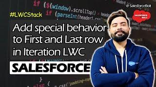 Add special behavior on First and Last row in Iteration in Lightning Web Component | LWC Stack ️️