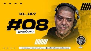 KL JAY - Az Ideias Podcast #08