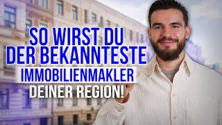 So wirst du der bekannteste Immobilienmakler deiner Region!