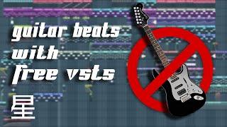 HOW TO MAKE EMOTIONAL GUITAR BEATS WITH FREE VSTS / SIDEREAL FL STUDIO COOKUP