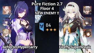 NEW !! E0 Acheron Hypercarry & E0 Firefly Superbreak - Pure Fiction 2.7 Floor 4 Honkai: Star Rail