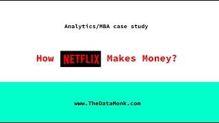 How Netflix/OTT makes money ? Analytics/MBA Case Study Question | The Data Monk