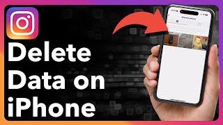 How To Delete Instagram Data On iPhone