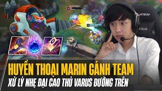 HUYỀN THOẠI MARIN XỬ LÝ NHẸ ĐẠI CAO THỦ VARUS ĐƯỜNG TRÊN VỚI RUMBLE VÀ MÀN FARM 24 MẠNG GÁNH TEAM