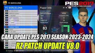 CARA UPDATE PES 2017 NEW UPDATE 2023-2024 RZ PATCH UPDATE V8.0 - PES 2017 MOD