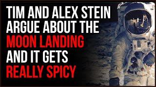 Tim & Alex Stein Argue About Whether The MOON LANDING Actually Happened, Things Get Spicy