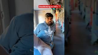 Overthinking in Train   Comment your overthinking #shorts #dushyantkukreja