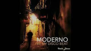 Moderno / Be My Disco Beat (Italo Disco)