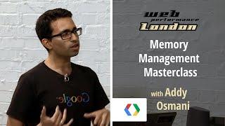 Memory Management Masterclass with Addy Osmani