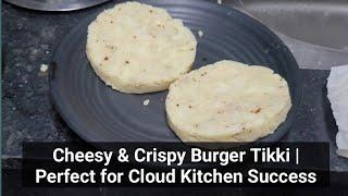 Cheesy & Crispy Burger Tikki | Perfect for Cloud Kitchen Success