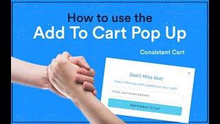 How to use the Add to Cart Pop Up Feature for Consistent Cart