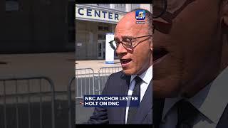 NBC Nightly News anchor Lester Holt describes atmosphere at DNC